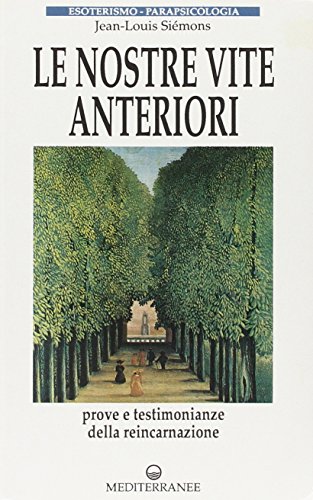 9788827209240: Le nostre vite anteriori (Esoterismo, medianit, parapsicologia)