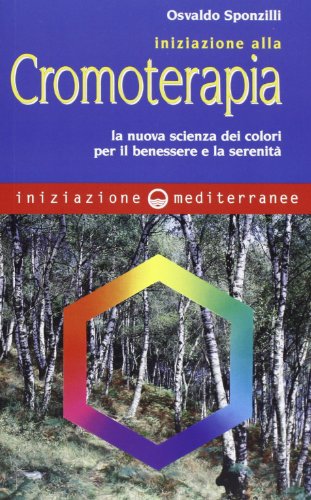 Beispielbild fr Iniziazione alla cromoterapia. La nuova scienza dei colori per il benessere e la serenit zum Verkauf von medimops