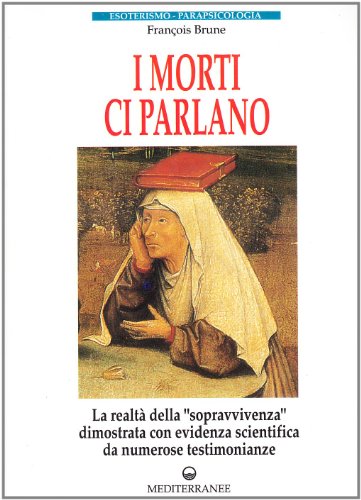 9788827209899: I morti ci parlano (Esoterismo, medianit, parapsicologia)