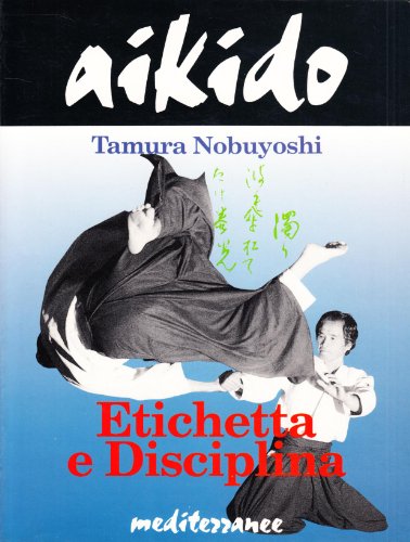 Imagen de archivo de Aikido. Etichetta e disciplina a la venta por Revaluation Books