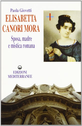 Beispielbild fr Elisabetta Canori Mora zum Verkauf von Ammareal