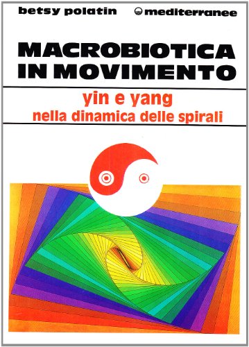 9788827210390: Macrobiotica in movimento (L' altra medicina)