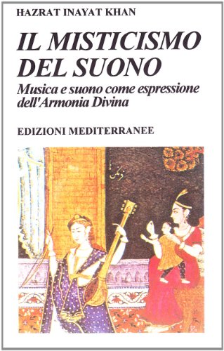 9788827210420: Il misticismo del suono. Musica e suono come espressione dell'armonia divina (Yoga, zen, meditazione)