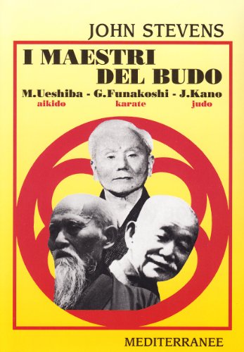 9788827211939: I maestri del budo. M. Ueshiba, G. Funakoshi, J. Kano (Arti marziali)