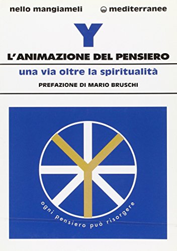 9788827211960: L'animazione del pensiero. Una via oltre la spiritualit (Biblioteca di psicologia moderna)