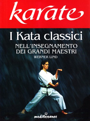 9788827212189: Karate. I kata classici nell'insegnamento dei grandi maestri (Arti marziali)