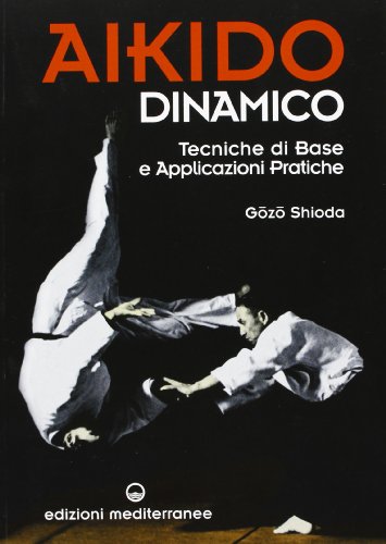 Imagen de archivo de AIKIDO DINAMICO - GOZO SHIODA a la venta por Revaluation Books