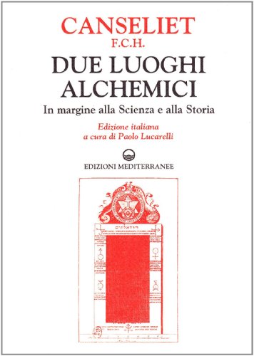 9788827212363: Due luoghi alchemici. In margine alla scienza e alla storia