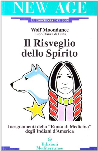 Beispielbild fr Il risveglio dello spirito. Insegnamenti della Ruota di medicina degli indiani d'America zum Verkauf von Il Salvalibro s.n.c. di Moscati Giovanni