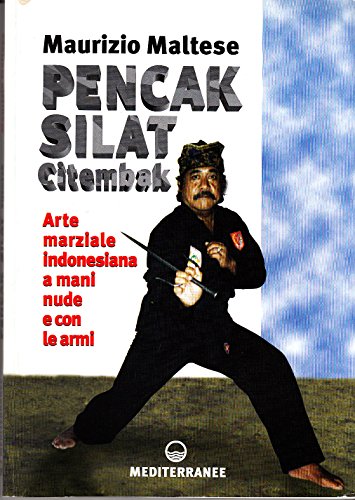 9788827213360: Pencak silat citembak. Arte marziale indonesiana a mani nude e con le armi (Arti marziali)