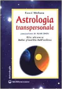 9788827213445: Astrologia transpersonale. Alla ricerca delle finalit dell'anima (Biblioteca astrologica)