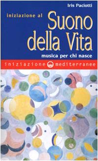 9788827213629: Iniziazione al suono della vita. Musica per chi nasce