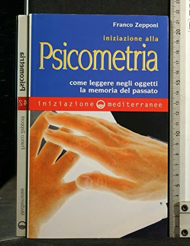 9788827213674: Iniziazione alla psicometria. Come leggere negli oggetti la memoria del passato