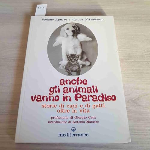 9788827214176: Anche gli animali vanno in paradiso. Storie di cani e gatti oltre la vita