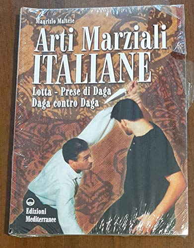 9788827214381: Arti marziali italiane. Lotta, prese di daga, daga contro daga