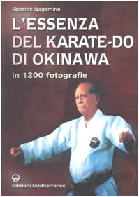 Beispielbild fr L'essenza del Karate-Do di Okinawa. una trattazione meticolosa degli aspetti tecnici del Karate-Do. zum Verkauf von FIRENZELIBRI SRL