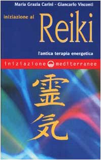 9788827214497: Iniziazione al reiki. L'antica terapia energetica