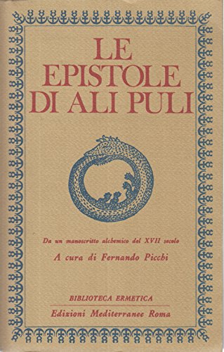 Stock image for Le epistole di Ali Puli. Da un manoscritto alchemico del XVII secolo for sale by Books Unplugged
