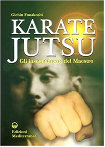 9788827215531: Karate jutsu. Gli insegnamenti del maestro (Arti marziali)