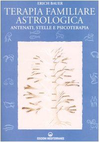 9788827217207: Terapia familiare astrologica. Antenati, stelle e psicoterapia (Biblioteca astrologica)