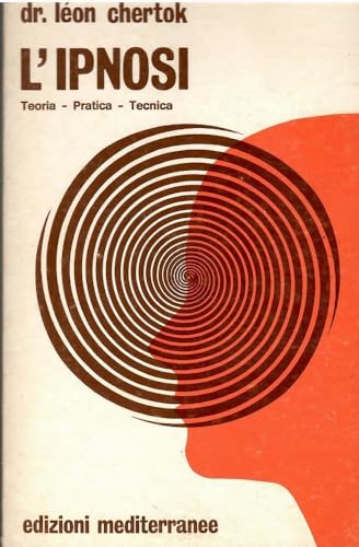 9788827217603: L'ipnosi. Teoria, pratica, tecnica (Psicologia moderna)