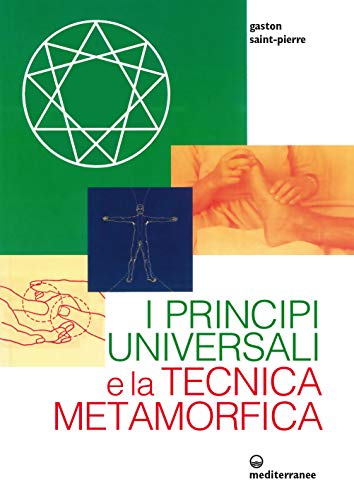 9788827218259: I principi universali e la tecnica metamorfica (L' altra medicina)