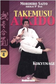 Beispielbild fr Takemusu Aikido. Kokyunage (Vol. 4) zum Verkauf von Il Salvalibro s.n.c. di Moscati Giovanni