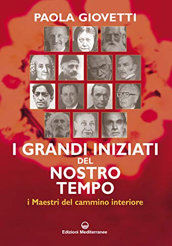 9788827218440: I grandi iniziati del nostro tempo. I maestri del cammino interiore (Esoterismo)