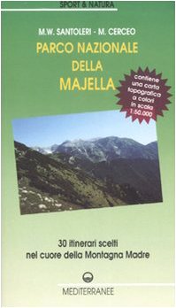 9788827218792: Parco nazionale della Majella. 30 itinerari scelti nel cuore della Montagna madre. Con carta topografica 1:50.000. Ediz. illustrata (Sport natura)