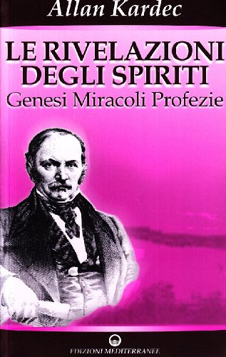 9788827219003: Le rivelazioni degli spiriti. Genesi, miracoli, profezie (Vol. 1) (Esoterismo, medianit, parapsicologia)