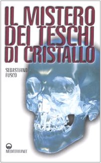 9788827219836: Il mistero dei teschi di cristallo