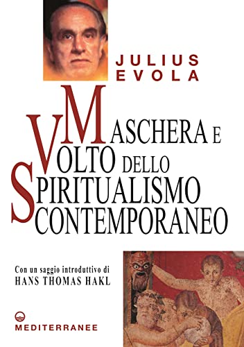 9788827219881: Maschera e volto dello spiritualismo contemporaneo (Opere di Julius Evola)