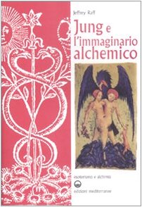 Jung e l'immaginario alchemico - Jeffrey Raff