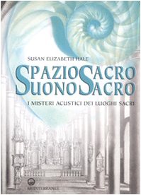 9788827220443: Spazio sacro, suono sacro. I misteri acustici dei luoghi sacri