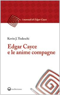 Edgar Cayce e le anime compagne (9788827220610) by Kevin J. Todeschi