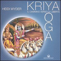 9788827220832: Kriya yoga. Il cammino verso la libert (Yoga, zen, meditazione)