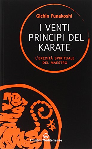 9788827221044: I venti principi del karate. L'eredit spirituale del Maestro (Saperi d'oriente)