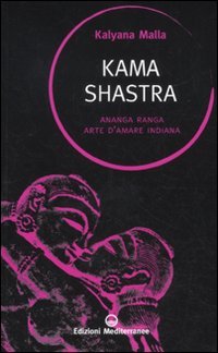 Kama shastra. Ananga Ranga. Arte d'amare indiana (9788827221471) by KalyÄá¹‡amalla.