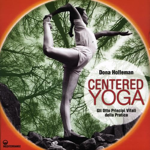 9788827221914: Centered yoga. Gli otto principi vitali della pratica. Manuale di esercizi. Ediz. illustrata