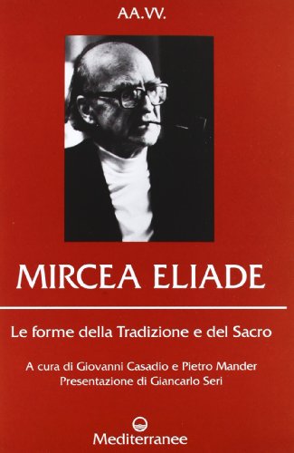 9788827222119: Mircea Eliade. Le forme della tradizione e del sacro (Controluce)