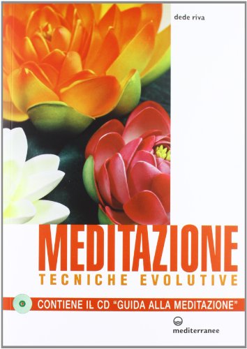Stock image for Meditazione. Tecniche evolutive. Con CD Audio for sale by libreriauniversitaria.it