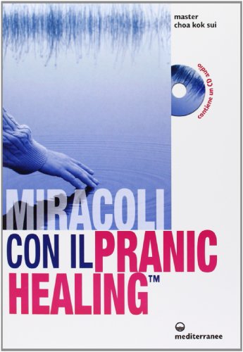 9788827222294: Miracoli con il pranic healing. Manuale pratico di guarigione energetica. Con CD Audio