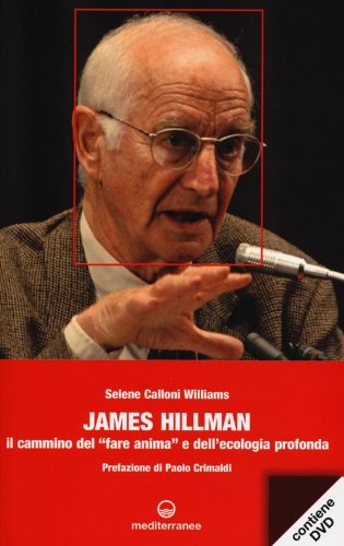 9788827222553: James Hillman. Il cammino del fare anima e dell'ecologia profonda. Con DVD