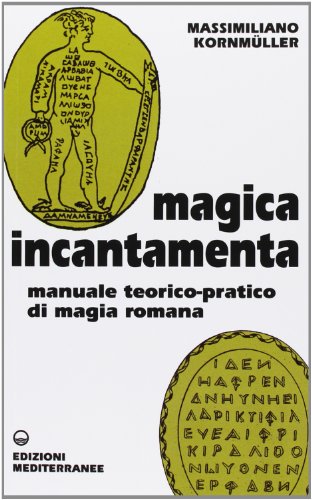 9788827222690: Magica incantamenta. Manuale teorico-pratico di magia romana