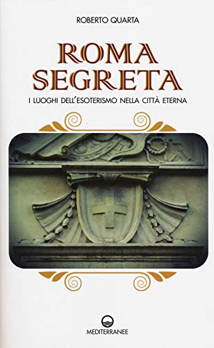 Beispielbild fr Roma segreta. I luoghi dell'esoterismo nella citt eterna zum Verkauf von medimops