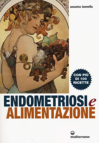 9788827223482: Endometriosi ed alimentazione. Con pi di 100 ricette (L' altra medicina)