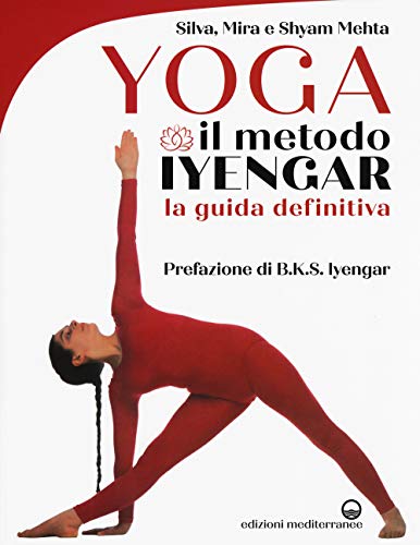9788827228760: Yoga. Il metodo Iyengar. Ediz. illustrata