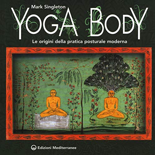 Beispielbild fr Yoga body. Le origini della pratica posturale moderna zum Verkauf von libreriauniversitaria.it