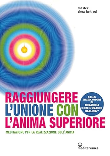 Beispielbild fr Raggiungere l'unione con l'anima superiore. Meditazione per la realizzazione dell?anima zum Verkauf von medimops