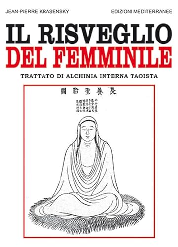 Beispielbild fr Il risveglio del femminile. Trattato di alchimia interna taoista zum Verkauf von libreriauniversitaria.it